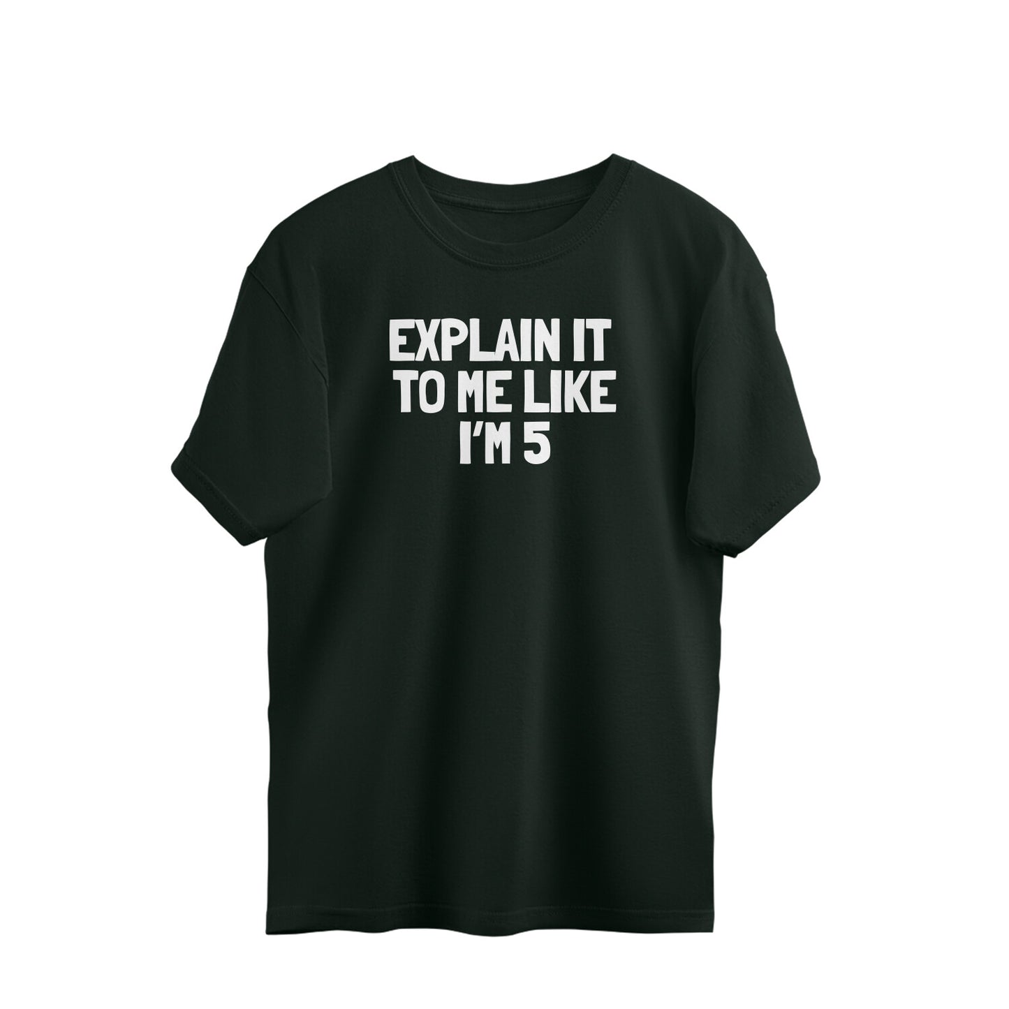 Oversized T-shirt - Explain it to me like i'm 5