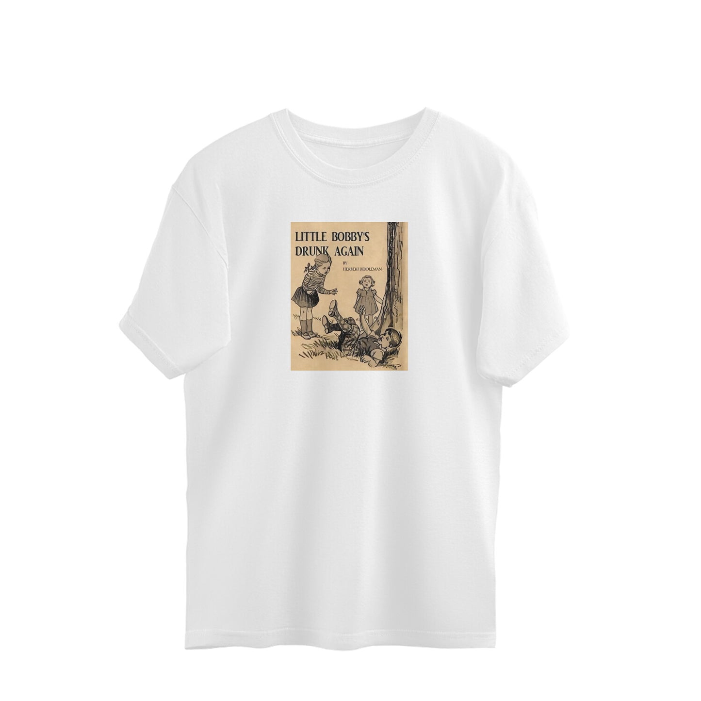 Oversized T-shirt - Little Bobby's Drunk Again