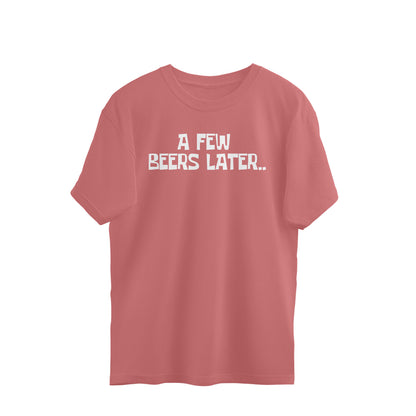 Oversized T-shirt - A few beers later..