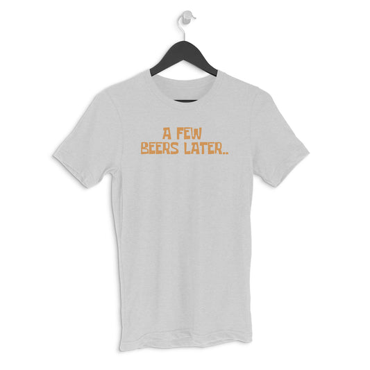 Round neck T-shirt - A few beers later..