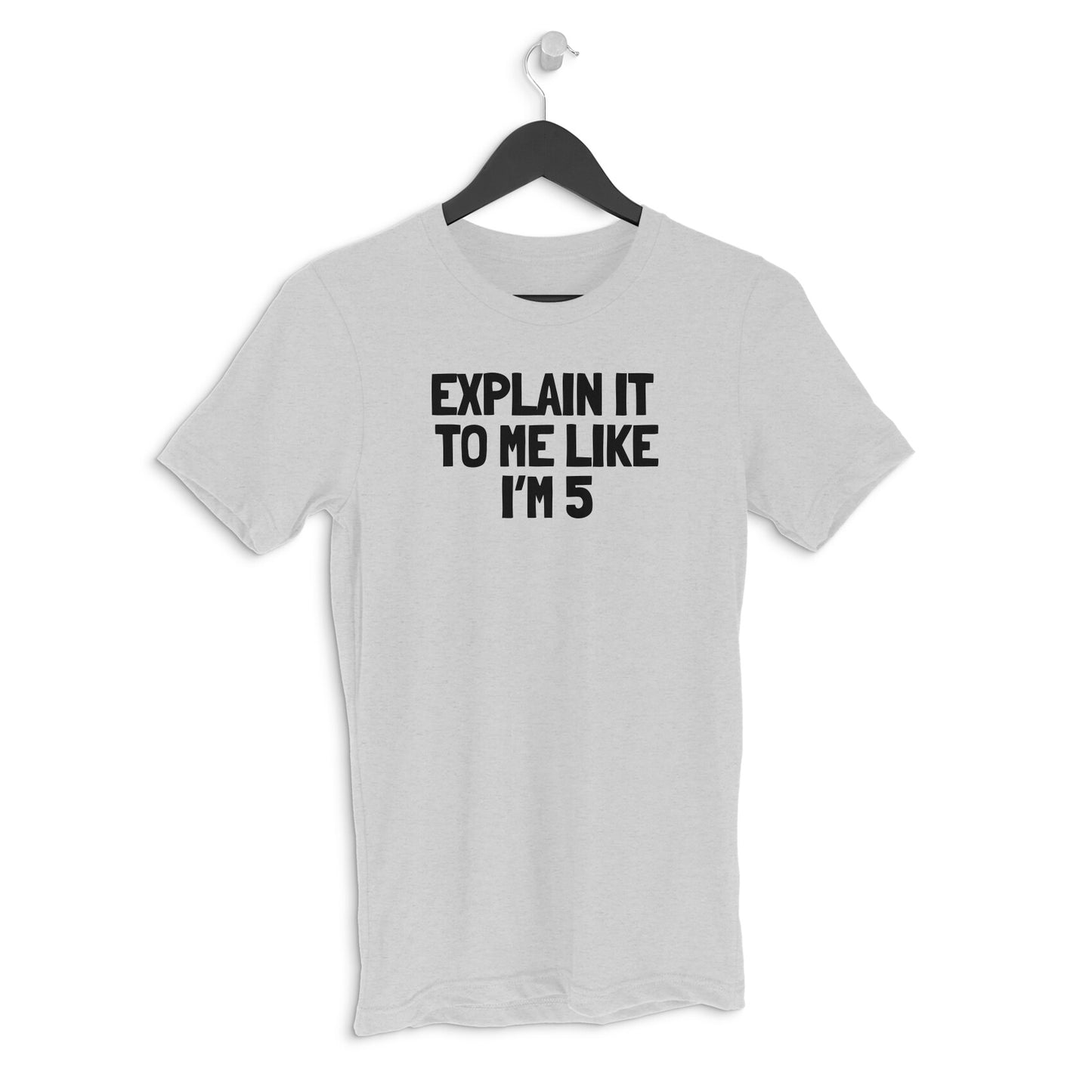 Round neck T-shirt - Explain it to me like i'm 5