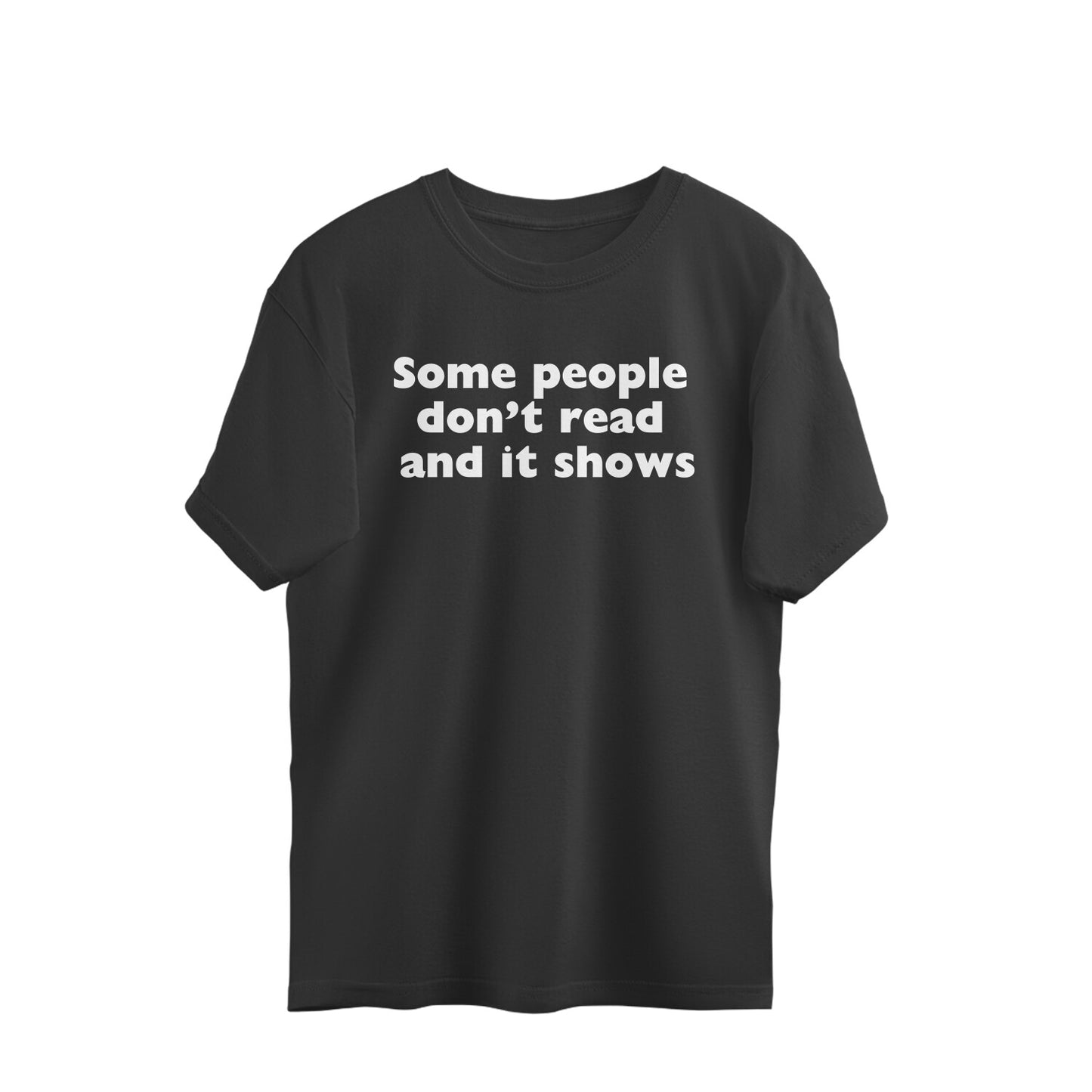 Oversized T-shirt - Some people..