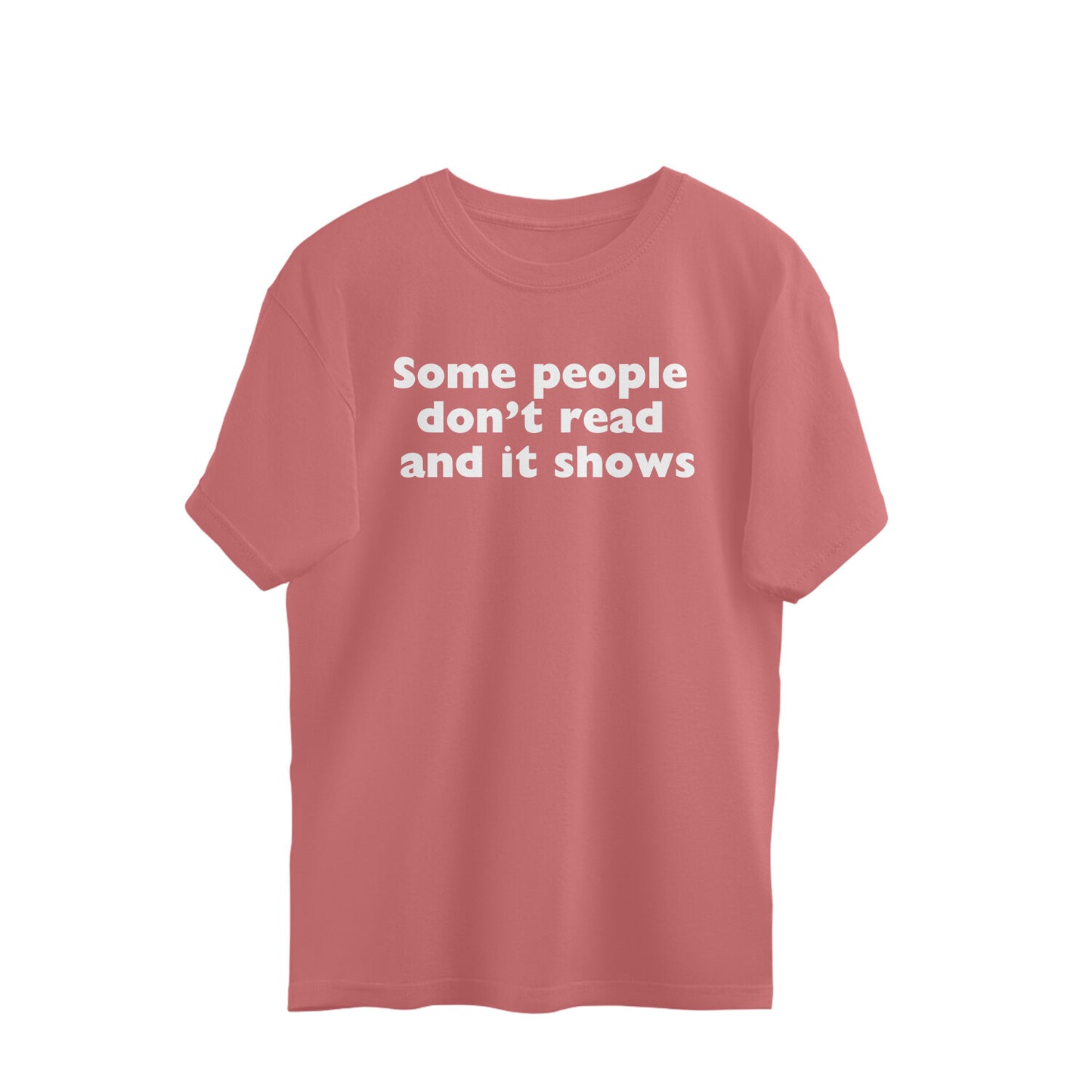 Oversized T-shirt - Some people..