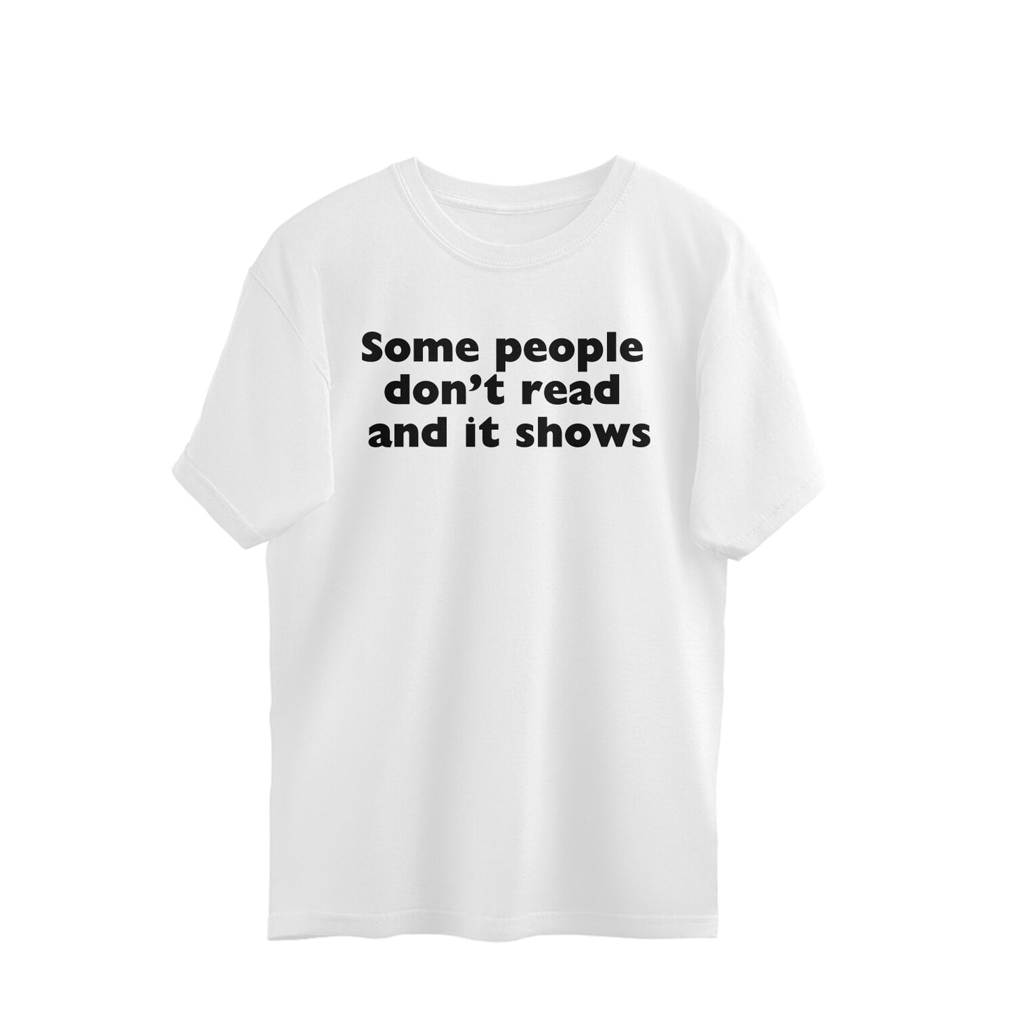 Oversized T-shirt - Some people..